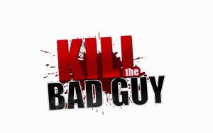 Kill The Bad Guy