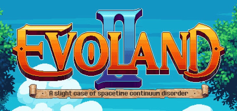[TEST] Evoland 2 – la version pour Steam