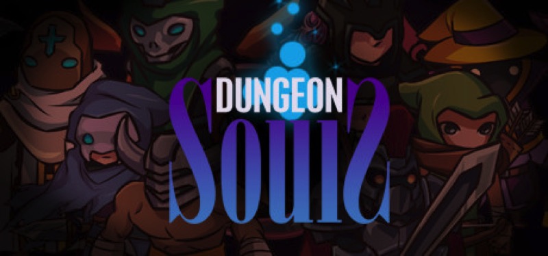[TEST] Dungeon Souls – la version pour Steam