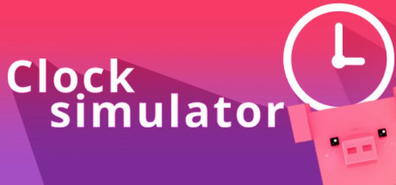 [TEST] Clock Simulator – la version pour Steam