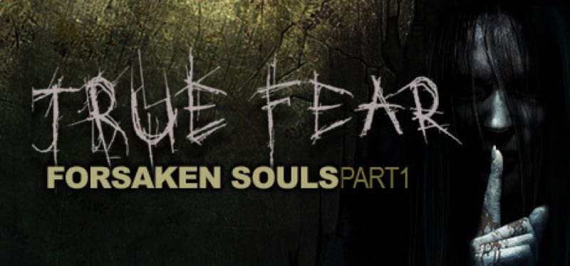 [TEST] True Fear: Forsaken Souls – la version pour Steam