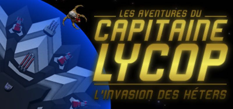 [TEST] Captain Lycop: Invasion of the Heters – la version pour Steam