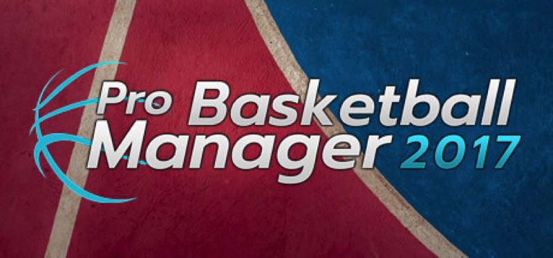 [TEST] Pro Basketball Manager 2017 – la version pour Steam