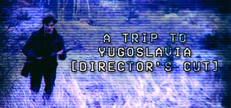 [TEST] A Trip to Yugoslavia: Director’s Cut – la version pour Steam
