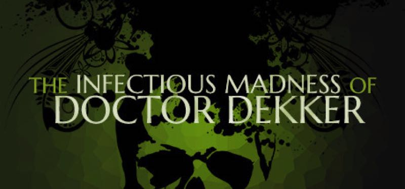 [TEST] The Infectious Madness of Doctor Dekker – la version pour Steam