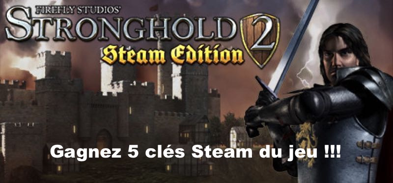 CONCOURS : Gagnez 5 clés Steam du jeu Stronghold 2: Steam Edition