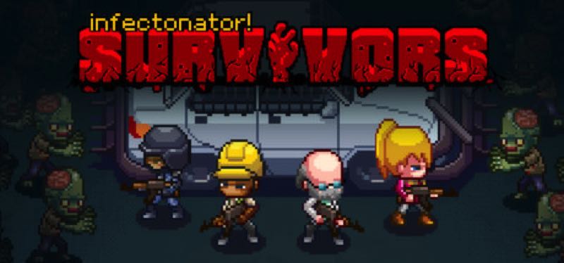 [TEST] Infectonator : Survivors – la version pour Steam