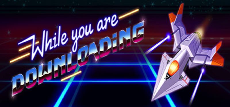 [TEST] While you are Downloading – la version pour Steam