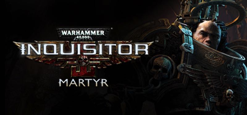 [TEST] Warhammer 40,000: Inquisitor – Martyr – version pour Steam