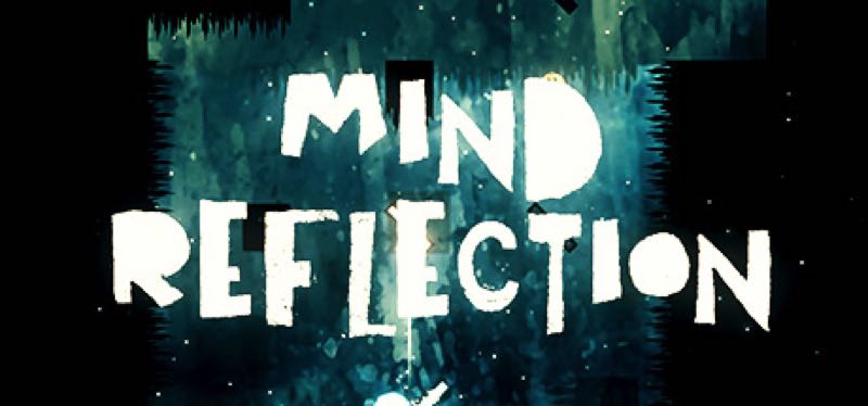 [TEST] MIND REFLECTION – version pour Steam