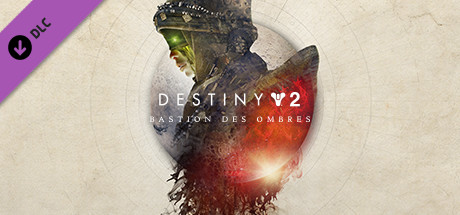 Destiny 2 : Bastion des Ombres