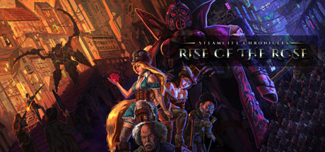 SteamCity Chronicles – Rise Of The Rose