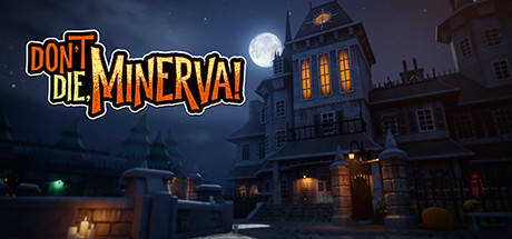 Don’t Die, Minerva!