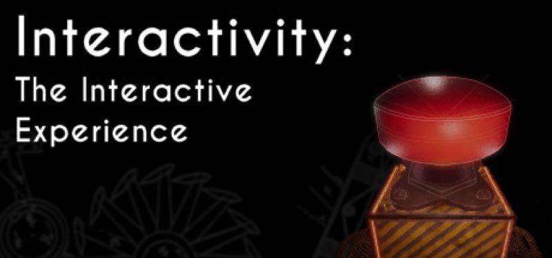 [TEST] Interactivity: The Interactive Experience – version pour Steam