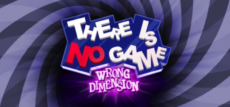 [TEST] There Is No Game : Wrong Dimension – version pour Steam