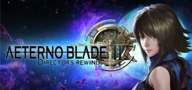 [TEST] AeternoBlade II: Director’s Rewind – version pour Steam